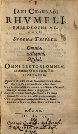 Iani Chunradi Rhvmeli, Philosophi Medici: Strena Triplex: Omnia, Aliquid, Nihil