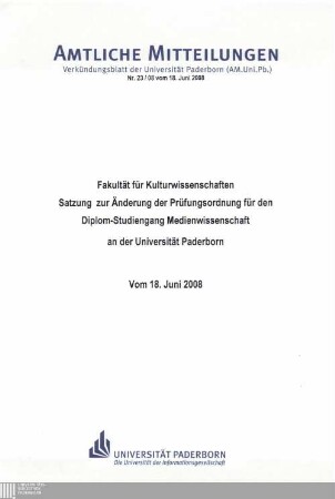 Satzung zur Änderung der Prüfungsordnung für den Diplom-Studiengang Medienwissenschaft an der Universität Paderborn : vom 18. Juni 2008