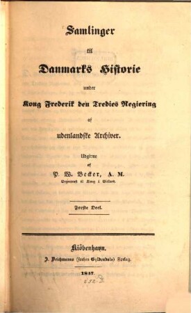 Samlinger til Danmarks historie under Kong Frederik den Tredies Regiering af udenlanske Archiver, 1