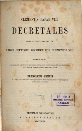 Clementis Papae VIII decretales : quae vulgo nuncupantur liber septimus decretalium Clementis VIII
