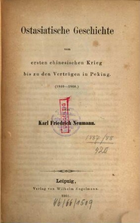 Ostasiatische Geschichte vom ersten chinesischen Krieg bis zu den Verträgen in Peking : (1840 - 1860)