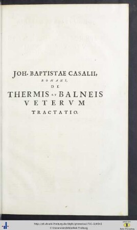 Joannes Bapitista Casalius: De Thermis Et Balneis Veterum Tractatio, Cum Figuris.