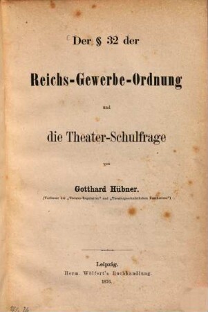 Der § 32 der Reichs-Gewerbe-Ordnung und die Theater-Schulfrage
