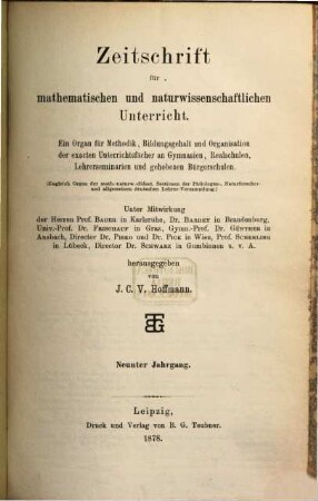 Zeitschrift für mathematischen und naturwissenschaftlichen Unterricht : Organ für Inhalt, Methode u. Organisation des Unterrichtes in den exakten Wissenschaften an allen Schulgattungen, 9. 1878