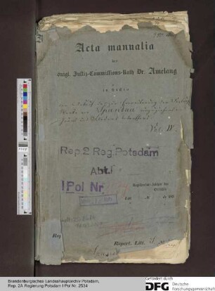 Hand- bzw. Kommissionsakten des Justizrats Dr. Amelang über den Ankauf des zur Erweiterung der Festungswerke von Spandau einzuziehenden Grund und Bodens