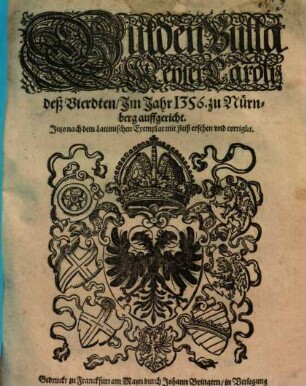 Gulden Bulla Keyser Caroli deß Vierdten, Im Jahr 1356. zu Nürnberg auffgericht