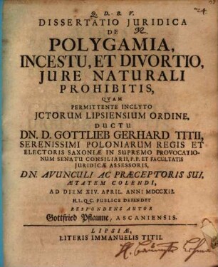 Dissertatio Juridica De Polygamia, Incestu, Et Divortio, Jure Naturali Prohibitis