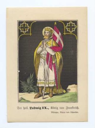 "Der heil. Ludwig IX., König von Frankreich." (kleines Andachtsbild)