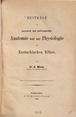 Beiträge zur normalen und pathologischen Anatomie und zur Physiologie der Eustachischen Röhre : mit 18 lithograph. Abbildungen
