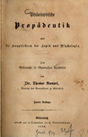 Philosophische Propädeutik oder die Hauptlehren der Logik und Psychologie : zum Gebrauche in Gymnasien bearbeitet