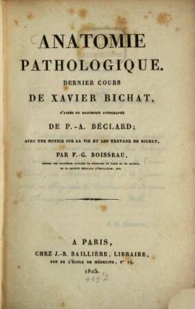 Anatomie pathologique : Dernier cours, d'après un manuscript autographe de P. A. Béclard