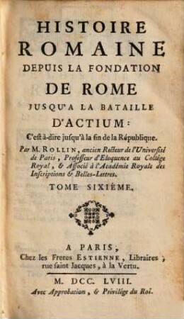 Histoire romaine depuis la fondation de Rome jusqu'a la bataille d'Actium. 6