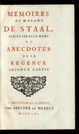 Partie 2: Memoires De Madame De Staal, Ecrits Par Elle-Meme. Ou Anecdotes De La Regence
