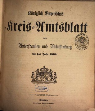 Königlich-bayerisches Kreis-Amtsblatt von Unterfranken und Aschaffenburg : für d. Jahr ... 1868