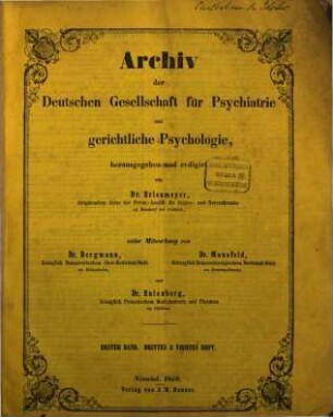 Archiv der Deutschen Gesellschaft für Psychiatrie und Gerichtliche Psychologie. 1, 3/4. 1858