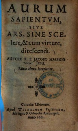 Aurum Sapientvm, Sive Ars, Sine Scelere, & cum virtute ditescendi