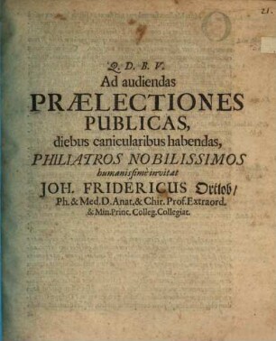 Ad audiendas praelectiones publicas diebus canicularibus habendas ... invitat Joh. Fridericus Ortlob