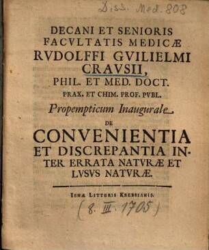 Decani Et Senioris Facvltatis Medicae Rvdolffi Gvilielmi Cravsii ... Propemticum Inaugurale De Convenientia Et Discrepantia Inter Errata Natvrae Et Lvsvs Natvrae
