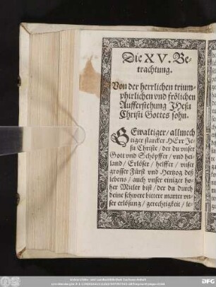 Die XV. Betrachtung. Von der herrlichen triumphirlichen und frölichen Aufferstehung Jhesu Christi Gottes sohn.