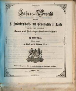 Jahresbericht über die Königliche Landwirthschafts- und Gewerbschule I. Klasse und die damit verbundene Handwerks-Sonn- und Feiertagsschule zu Bamberg : im Schuljahre .... 1853/54