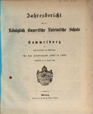 Jahresbericht über die Königlich-Bayerische Lateinische Schule zu Hammelburg : für das Studienjahr ... ; bekannt gemacht bei der Preisevertheilung. 1862/63