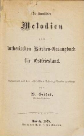 Die sämmtlichen Melodien zum lutherischen Kirchen-Gesangbuch für Ostfriesland