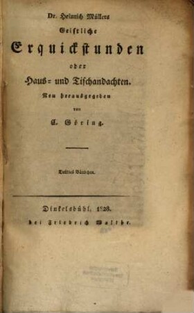 Dr. Heinrich Müllers geistliche Geistliche Erquickstunden oder Haus- und Tischandachten. 3