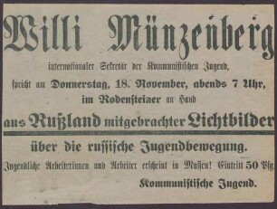 "Willi Münzenberg, internationaler Sekretär der kommunistischen Jugend, spricht [...] an Hand aus Rußland mitgebrachter Lichtbilder über die russische Jugendbewegung"