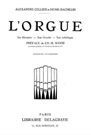 L'orgue. Ses éléments, son histoire, son esthétique