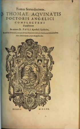 Divi Thomae Aquinatis doctoris angelici ordinis Fratrum Praedicatorum opera omnia, 16