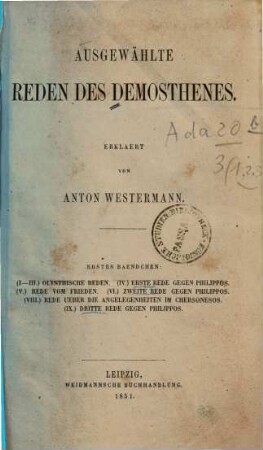 Ausgewählte Reden des Demosthenes, 1. Olynthische Reden. Erste Rede gegen Philippos. Rede vom Frieden. Zweite Rede gegen Philippos. Rede über die Angelegenheiten in Chersonesos. Dritte Rede gegen Philippos