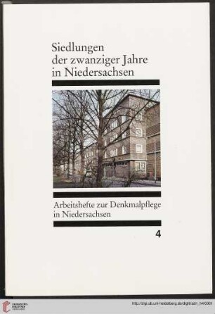 Heft 4: Arbeitshefte zur Denkmalpflege in Niedersachsen: Siedlungen der zwanziger Jahre in Niedersachsen