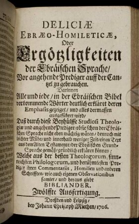 Deliciæ Ebræo- Homileticæ, Oder Ergötzlichkeiten der Ebräischen Sprache/ ... Zwölffte Ausfertigung.