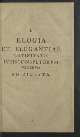 I. Elogia et elegantiae