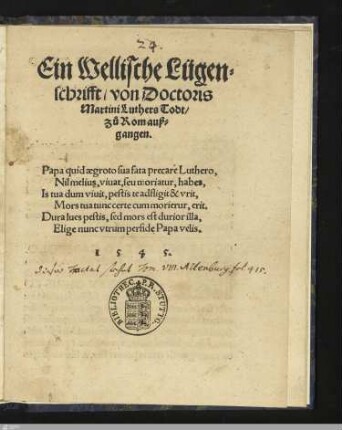 Ein Wellische Lügenschrifft, von Doctoris Martini Luthers Todt, Zu Rom außgangen ...