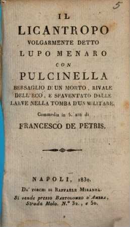 Il Licantropo volgarmente detto Lupo Menaro con Pulcinella : commedia in 5 atti