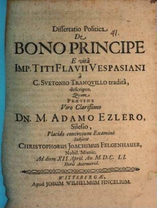 Diss. polit. de bono principe, e vita imp. Titi Flavii Vespasiani a C. Suetonio Tranquillo tradita, descripto