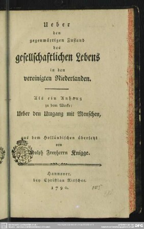 Ueber den gegenwärtigen Zustand des gesellschaftlichen Lebens in den vereinigten Niederlanden : Als eine Anhang zu dem Werke: Ueber den Umgang mit Menschen