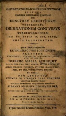 Dissertatio inauguralis iuridica sistens praeter generalia quaedam de concursu creditorum theoremata ordinationem concursus Wirceburgensem de XX. Iulii 1747 notis illustratam