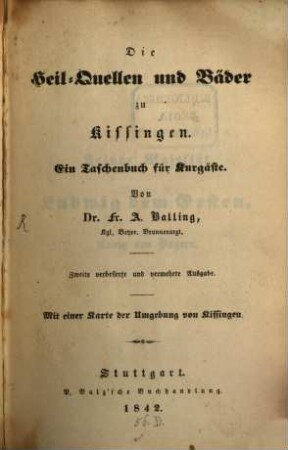 Die Heil-Quellen und Bäder zu Kissingen : ein Taschenbuch für Kurgäste ; mit einer Karte der Umgebung von Kissingen