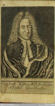 Jo. Christ. Wolfius, M.D. Archiater et Consul Quedlensis