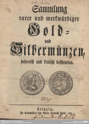 [Hauptbd.]: Sammlung rarer und merkwürdiger Gold- und Silbermünzen : historisch und kritisch beschrieben
