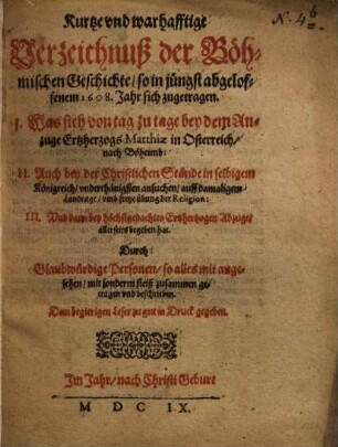 Kurtze vnd warhafftige Verzeichnuß der Böhmischen Geschichte : so in jüngst abgeloffenem 1608. Jahr sich zugetragen ...