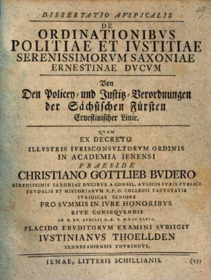 Dissertatio Avspicalis De Ordinationibvs Politiae Et Ivstitiae Serenissimorvm Saxoniae Ernestinae Dvcvm : = Von Den Policey- und Justitz-Verordnungen der Sächischen Fürsten Ernestinischer Linie