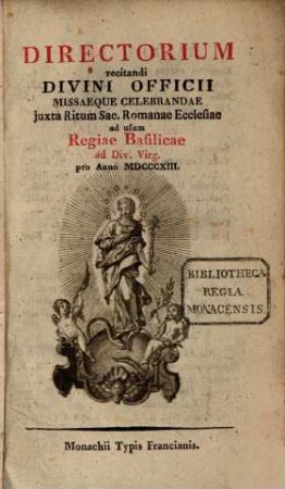 Directorium recitandi divini officii missaeque celebrandae juxta ritum Sac. Romanae Ecclesiae ad usum Regiae Basilicae ad div. virg.. 1813