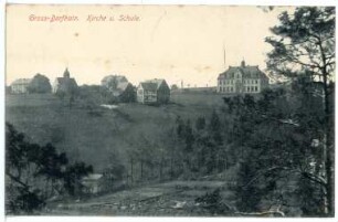 Groß - Dorfhain. Kirche und Schule