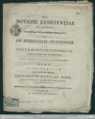 De Notione Exsistentiae Disserit : Et Ad Audiendam Orationem Qua Novum Munus Professorium ... D. XXI. Mensis Septembris MDCCLXXXV ... Auspicabitur, Observantissime Invitat