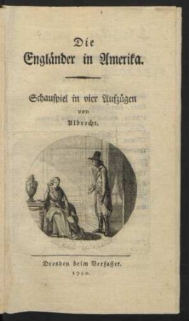 Die Engländer in Amerika : Schauspiel in vier Aufzügen