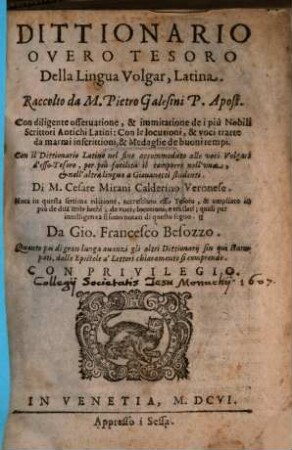Dittionario overo tesoro della lingua volgar latina : con diligente osservatione, e immitatione de i piú nobili scrittori antichi latini