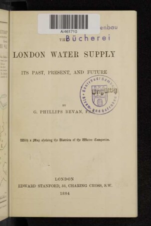The London water supply : its past, present and future : with a map showing the districts of the water companies